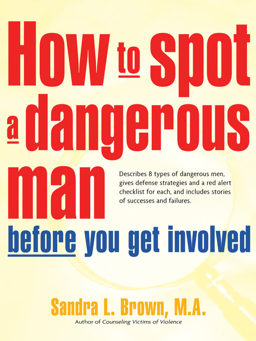 Title details for How to Spot a Dangerous Man Before You Get Involved by Sandra L. Brown - Available